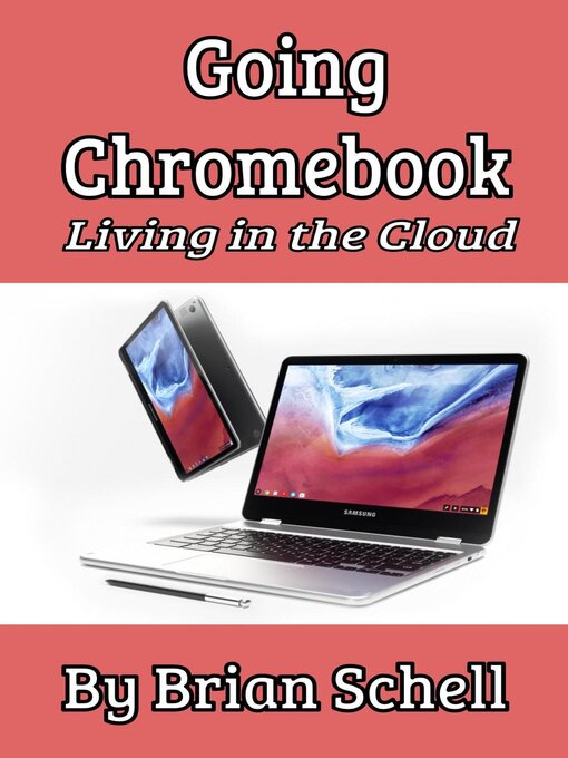 Title details for Going Chromebook by Brian Schell - Available